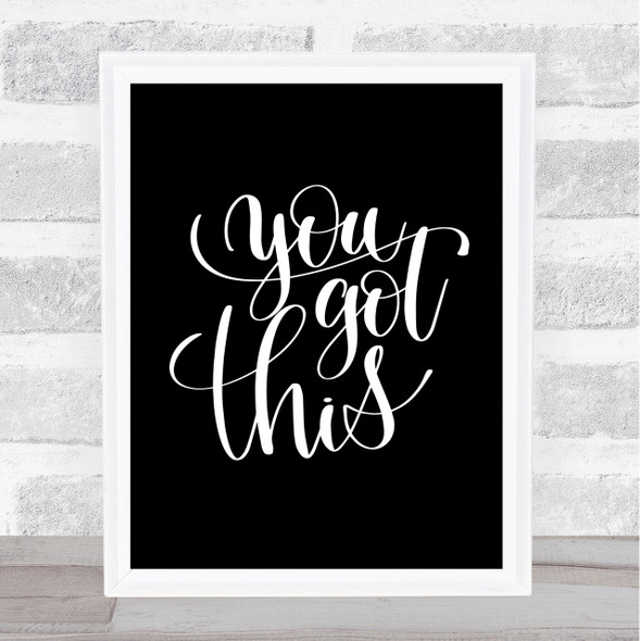 You Got This Swirl Quote Print Black & White