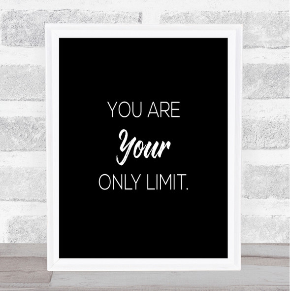 Your Limit Quote Print Black & White