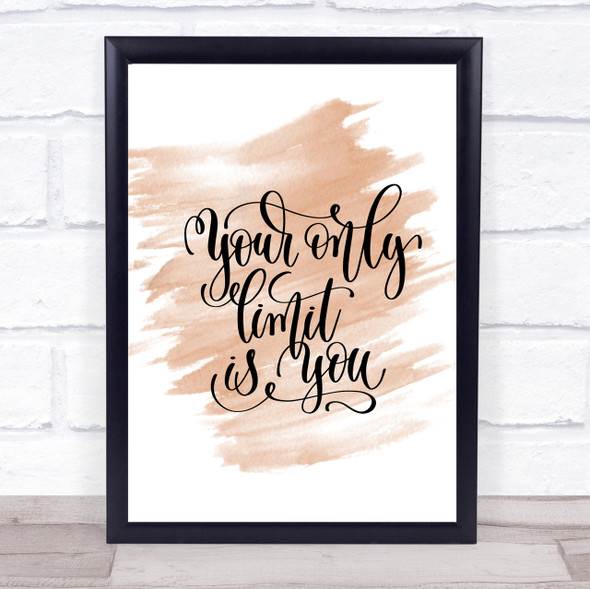 Your Only Limit Is You Quote Print Watercolour Wall Art