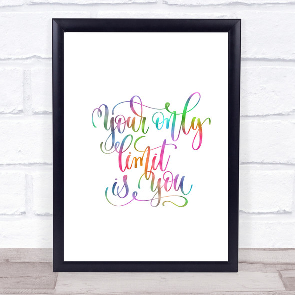 Your Only Limit Is You Rainbow Quote Print