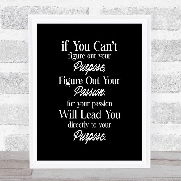 Your Purpose Quote Print Black & White