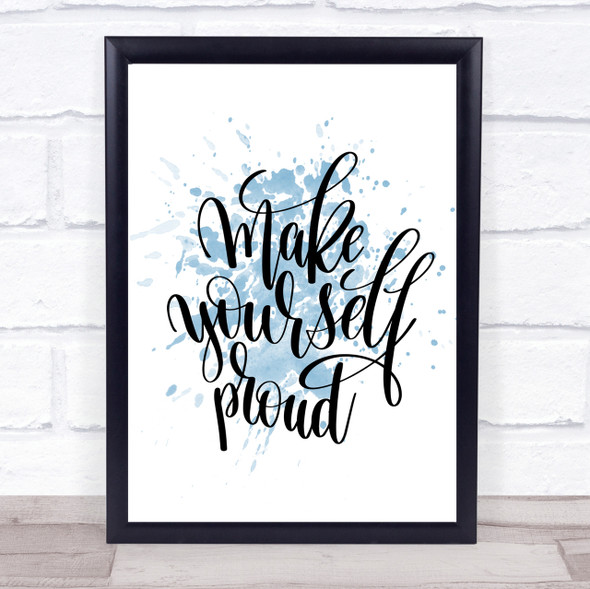 Yourself Proud Inspirational Quote Print Blue Watercolour Poster