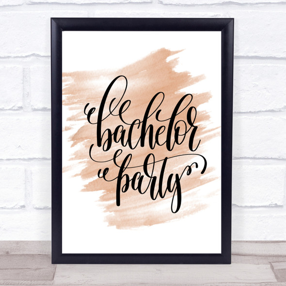 Bachelor Party Quote Print Watercolour Wall Art