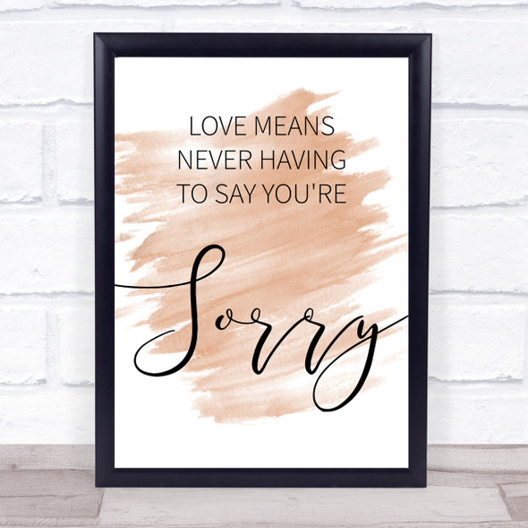 Watercolour Love Means Never Having To Say Sorry Love Story Film Quote Print