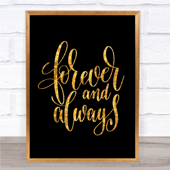 Forever & Always Quote Print Black & Gold Wall Art Picture