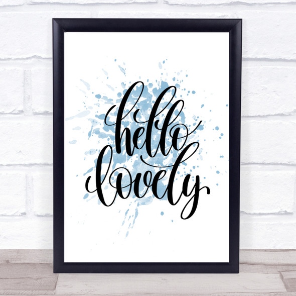 Hello Lovely Inspirational Quote Print Blue Watercolour Poster