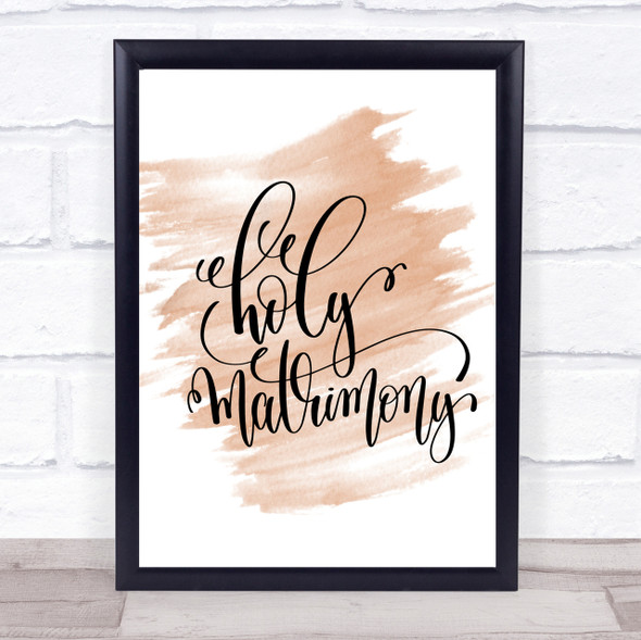 Holy Matrimony Quote Print Watercolour Wall Art