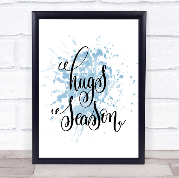 Hugs Season Inspirational Quote Print Blue Watercolour Poster