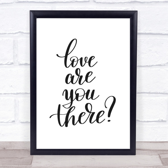 Love Are You There Quote Print Poster Typography Word Art Picture