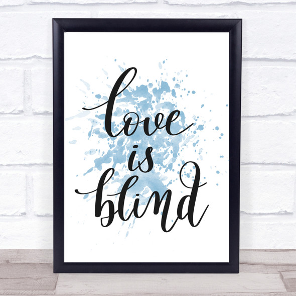 Love Is Blind Inspirational Quote Print Blue Watercolour Poster