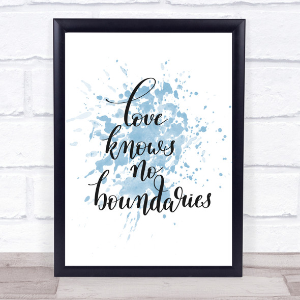 Love Knows No Boundaries Inspirational Quote Print Blue Watercolour Poster