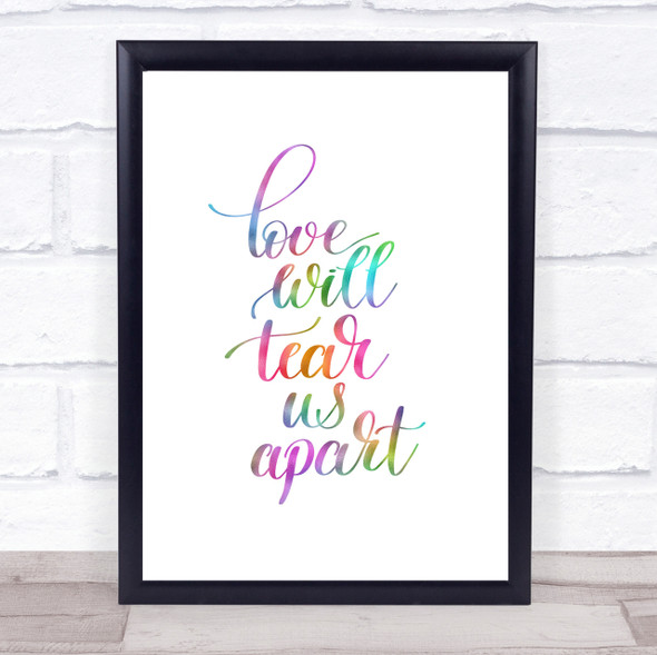 Love Will Tear Us Apart Rainbow Quote Print