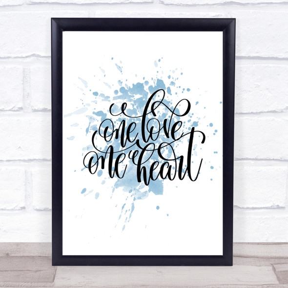 One Love One Heart Inspirational Quote Print Blue Watercolour Poster