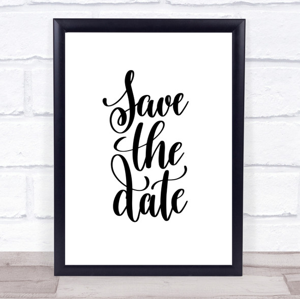 Save The Date Quote Print Poster Typography Word Art Picture