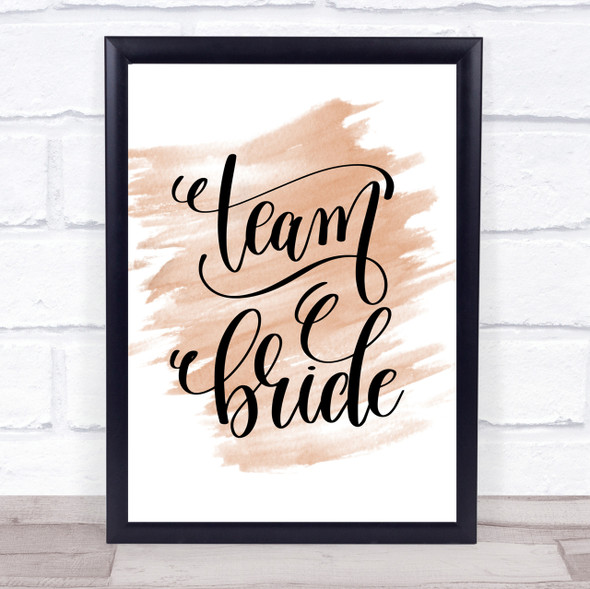 Team Bride Quote Print Watercolour Wall Art