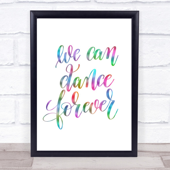 We Can Dance Forever Rainbow Quote Print