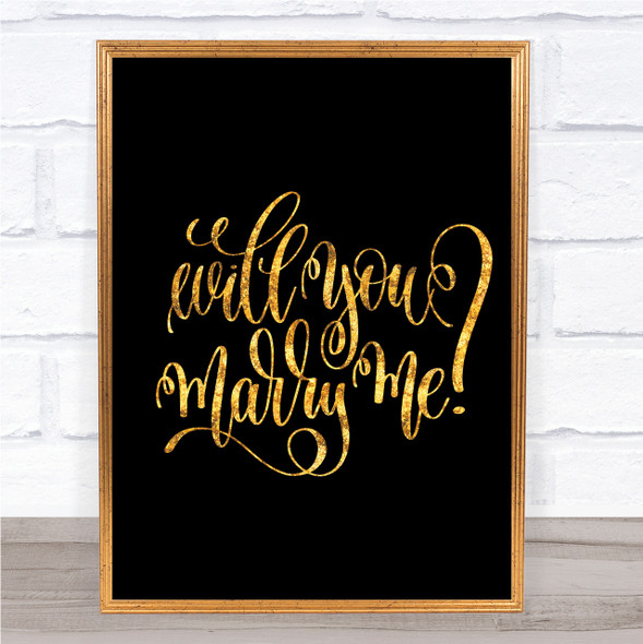 Will You Marry Me Quote Print Black & Gold Wall Art Picture