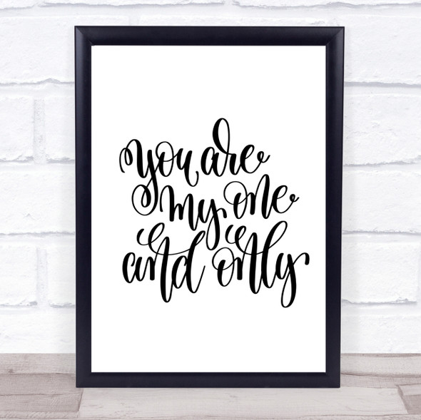 You Are My One & Only Quote Print Poster Typography Word Art Picture