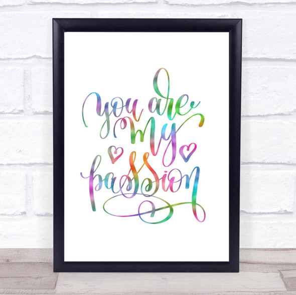 You Are My P[Passion Rainbow Quote Print