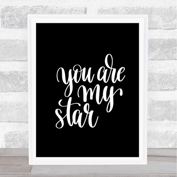 You Are My Star Quote Print Black & White