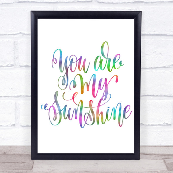 You Are My Sunshine Rainbow Quote Print