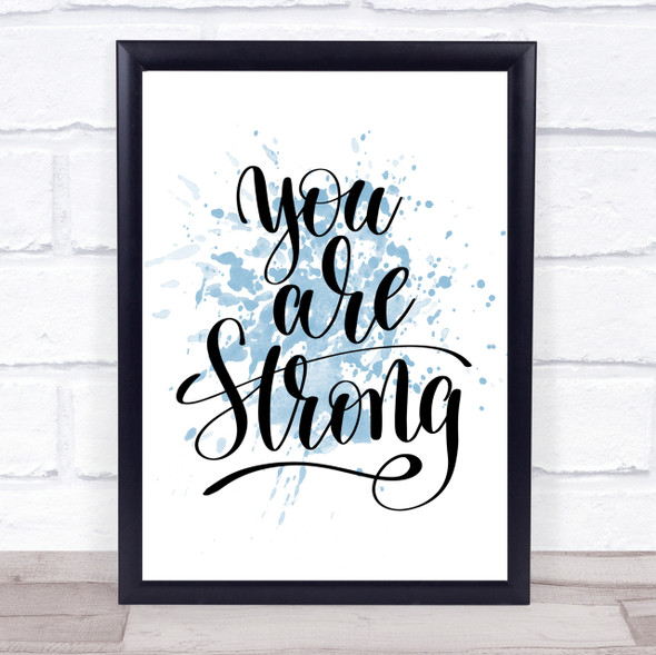 You Are Strong Inspirational Quote Print Blue Watercolour Poster