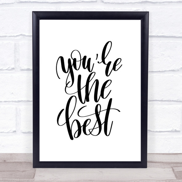 You're The Best Quote Print Poster Typography Word Art Picture