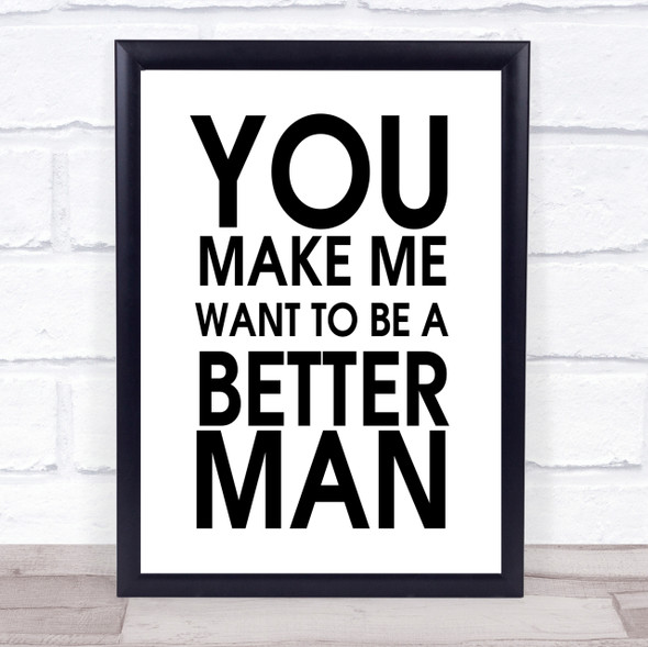 A Better Man As Good As It Gets Quote Wall Art Print