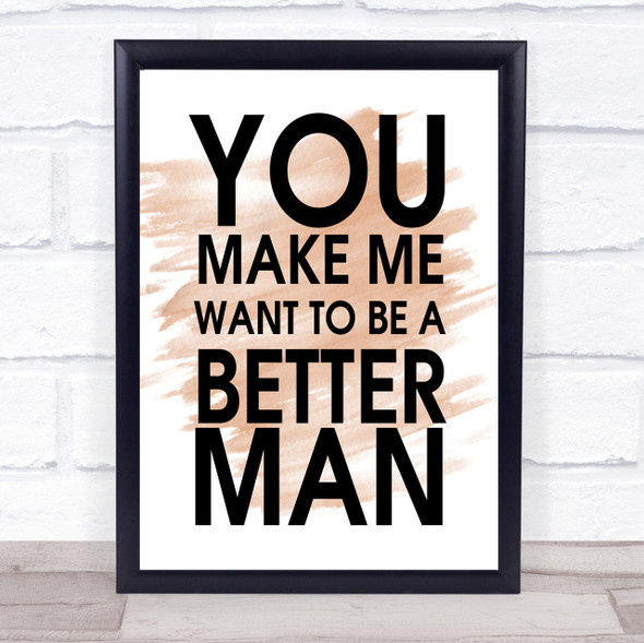 Watercolour A Better Man As Good As It Gets Quote Print