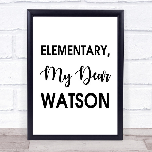 Elementary, My Dear Watson Sherlock Holmes Quote Wall Art Print