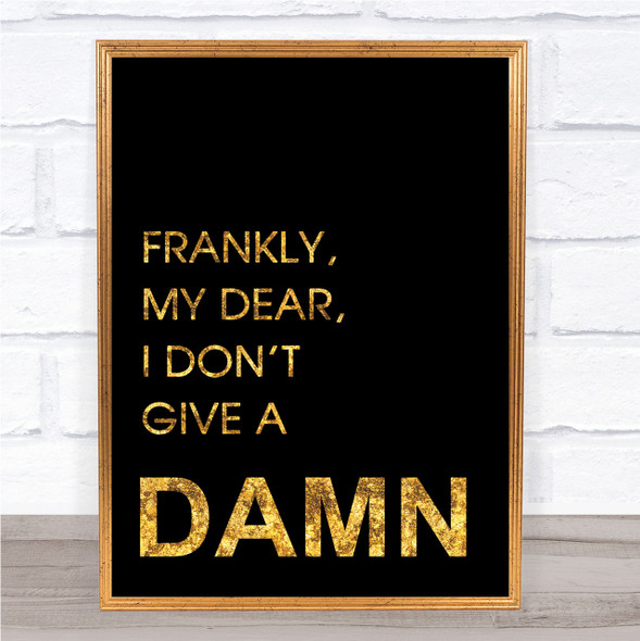 Black & Gold Gone With The Wind Frankly Give A Damn Quote Wall Art Print