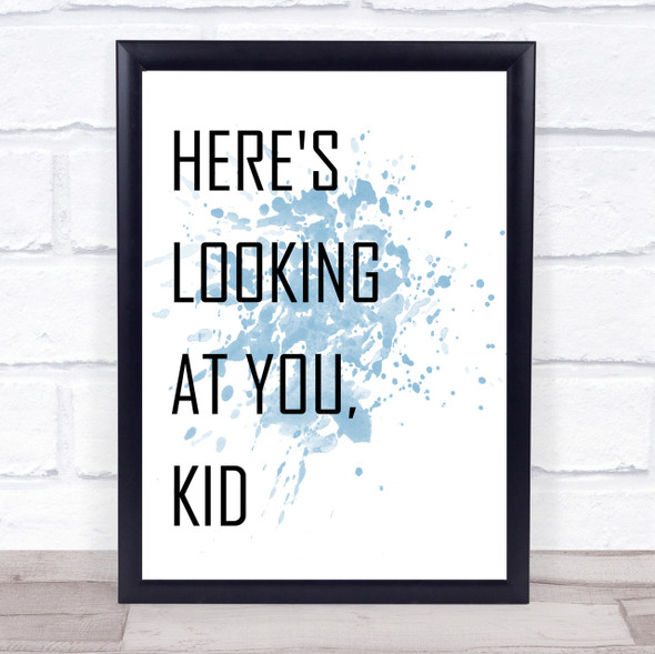 Blue Here's Looking At You Kid Casablanca Movie Quote Wall Art Print