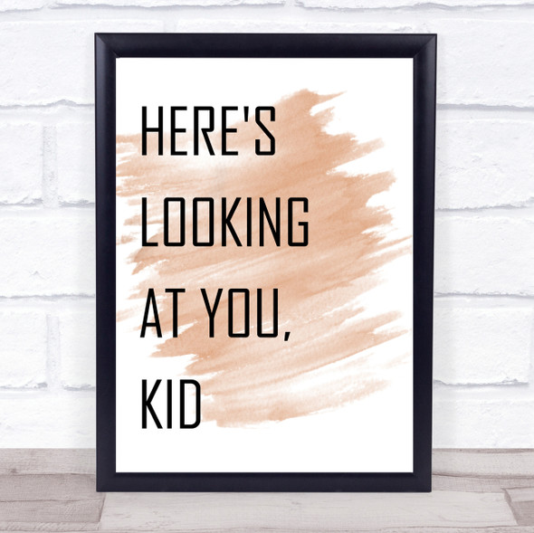 Watercolour Here's Looking At You Kid Casablanca Movie Quote Print