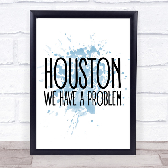 Blue Houston, We Have A Problem Apollo 13 Quote Wall Art Print