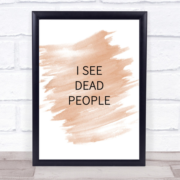 Watercolour I See Dead People The Sixth Sense Quote Print