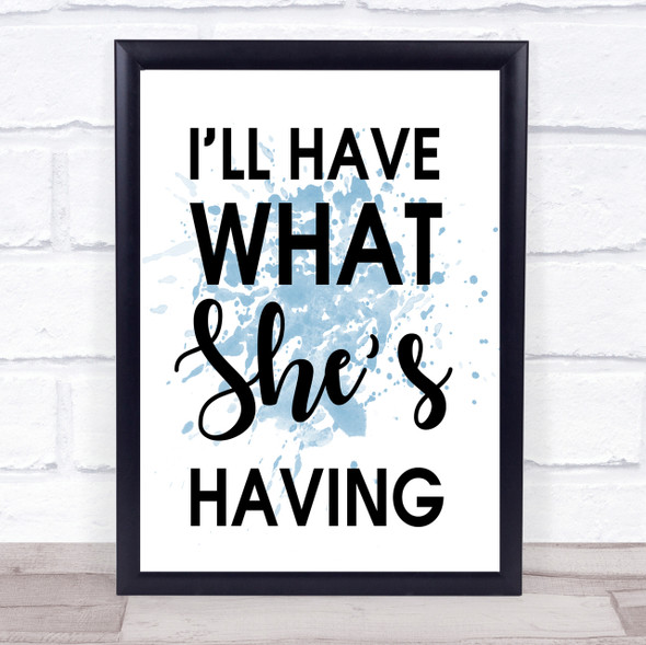 Blue I'll Have What She's Having When Harry Met Sally Quote Wall Art Print