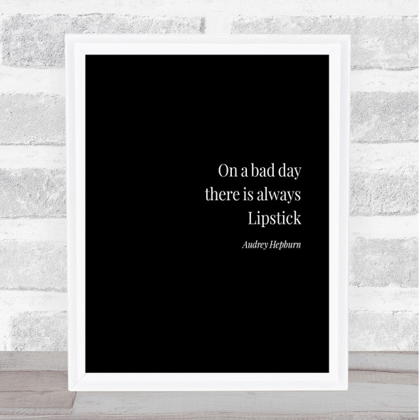 Audrey Hepburn Lipstick Quote Print Black & White