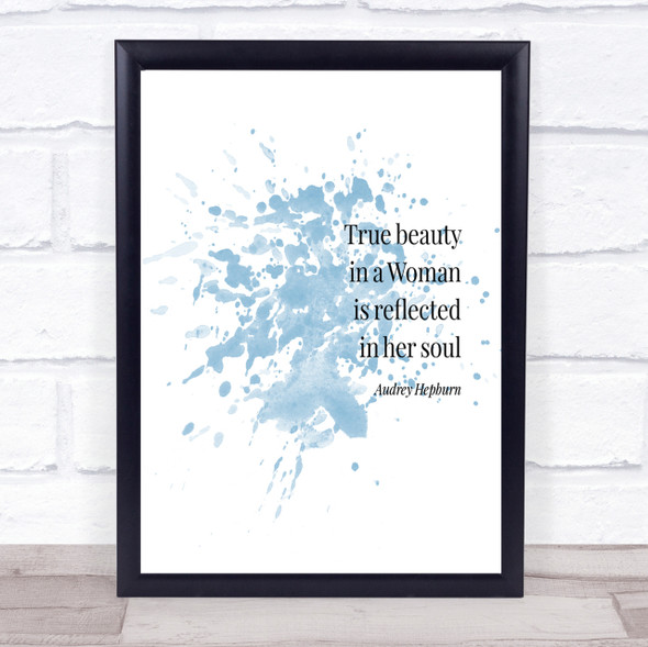 Audrey Hepburn True Beauty Inspirational Quote Print Blue Watercolour Poster