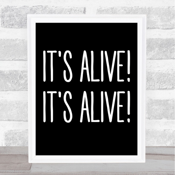 Black It's Alive! It's Alive! Frankenstein Quote Wall Art Print