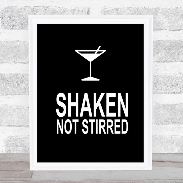 Black James Bond Martini Shaken Not Stirred Quote Wall Art Print