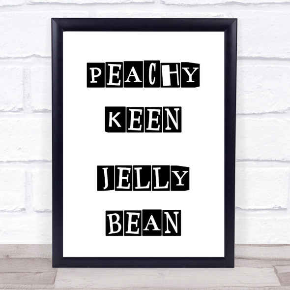 Peachy Keen Jellybean Grease Rizzo Quote Wall Art Print