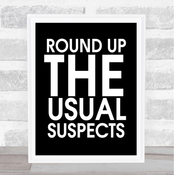 Black Round Up The Usual Suspects Casablanca Quote Wall Art Print