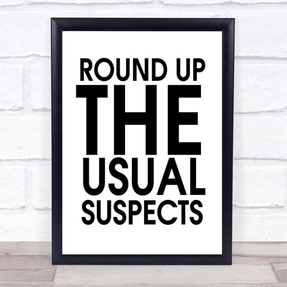 Round Up The Usual Suspects Casablanca Quote Wall Art Print