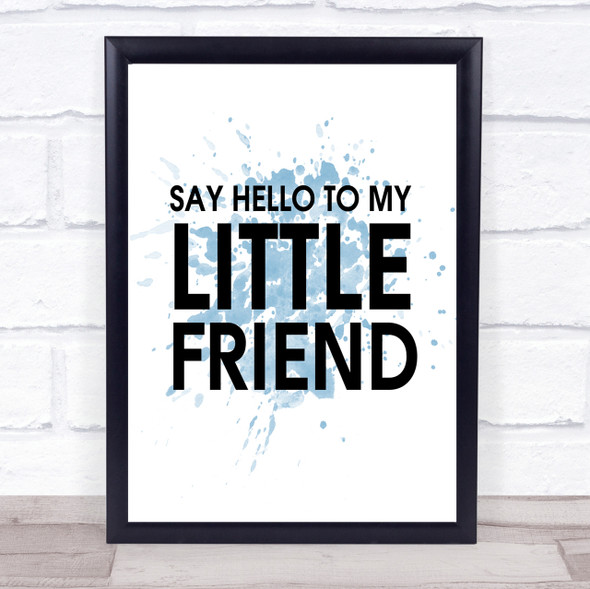 Blue Say Hello To My Little Friend Scarface Quote Wall Art Print