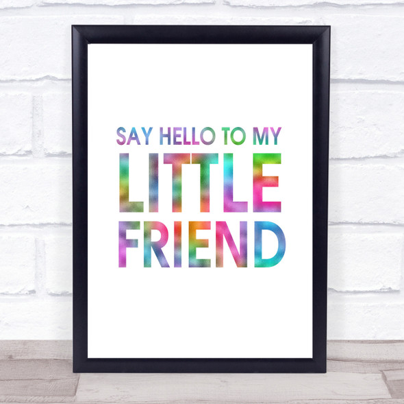 Rainbow Say Hello To My Little Friend Scarface Quote Wall Art Print