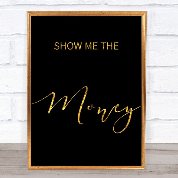 Black & Gold Show Me The Money Jerry Maguire Movie Quote Wall Art Print