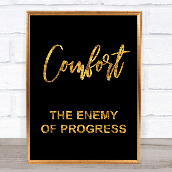 Black & Gold The Greatest Showman Comfort Enemy Of Progress Quote Wall Art Print