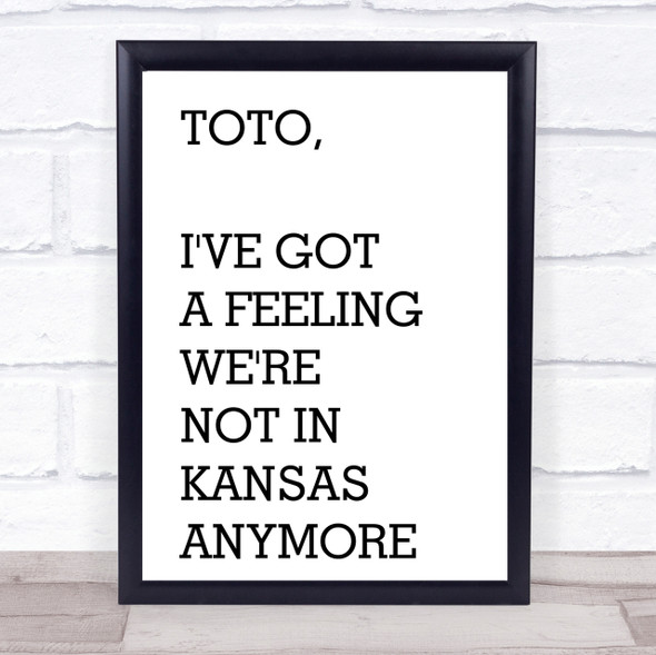 The Wizard Of Oz Not In Kansas Anymore Movie Quote Wall Art Print
