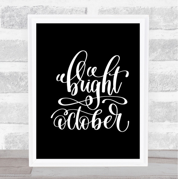 Bright October Quote Print Black & White