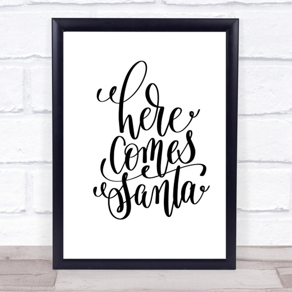 Christmas Here Comes Santa Quote Print Poster Typography Word Art Picture
